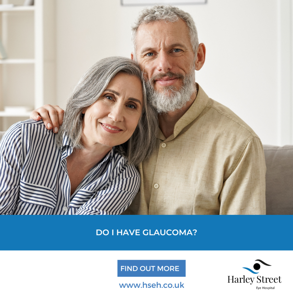 Do I have glaucoma? Harley Street Eye Hospital