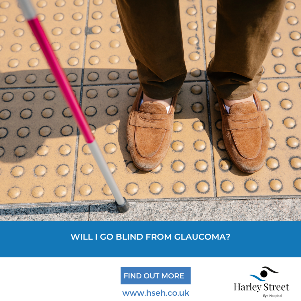 can I go blind from glaucoma? harley street eye hospital